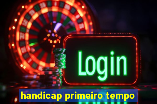 handicap primeiro tempo